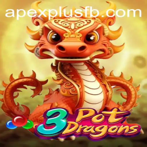 Discover the Exciting World of 3PotDragons Amidst the Rise of ApexPlus