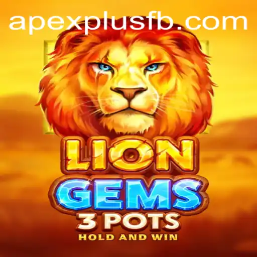 Unleashing the Excitement in LionGems3pots by ApexPlus