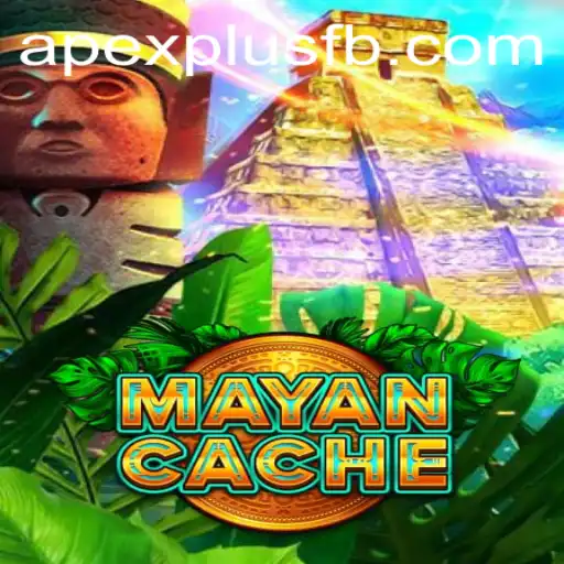 MayanCache: Discover the Mysteries with ApexPlus