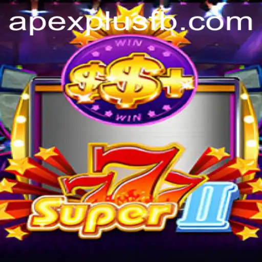 Explore the Exciting World of Super777II Enhanced by ApexPlus Technology